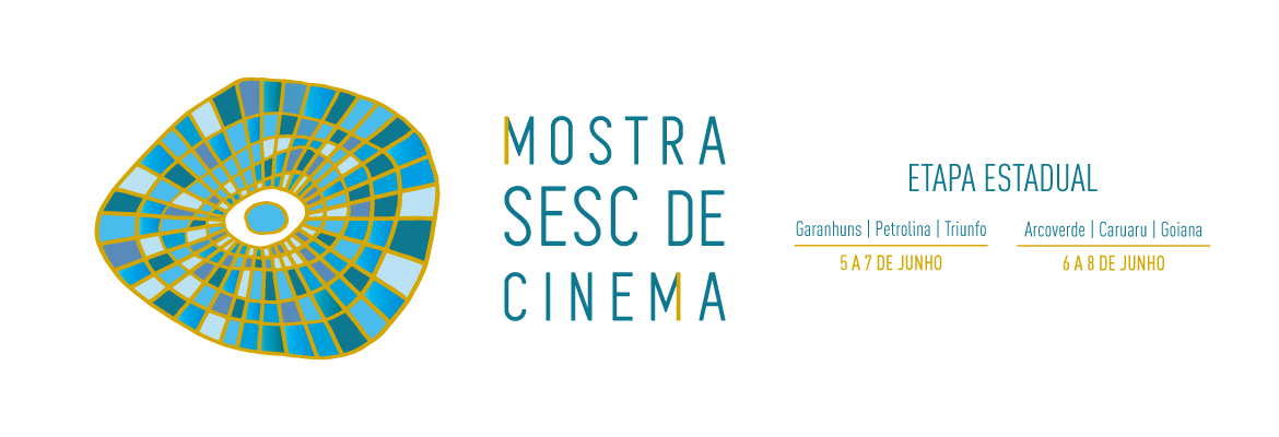 Mostra Sesc de Cinema - de 5 a 7 de junho em Garanhuns, Petrolina e Triunfo e de 6 a 8 de junho em Arcoverde, Caruaru e Goiana