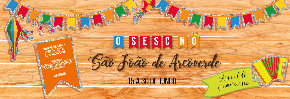 O Sesc no São João de Arcoverde de 15 a 30 de junho